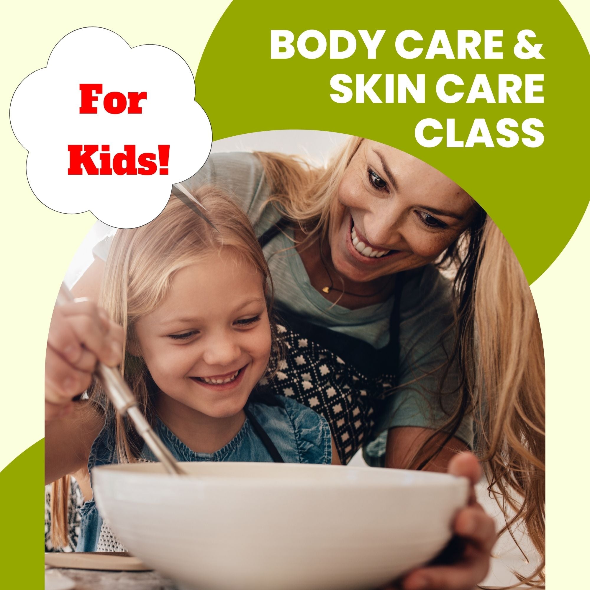 Skin Care & Body Care Crafting Class - For Kids!